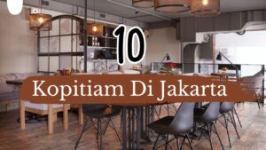 Kopitiam Terbaik di Jakarta terbaru