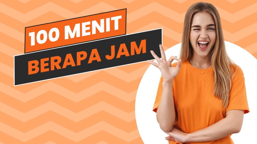 100 Menit Berapa Jam