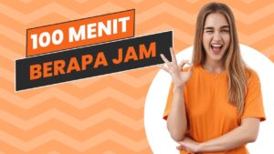 100 Menit Berapa Jam