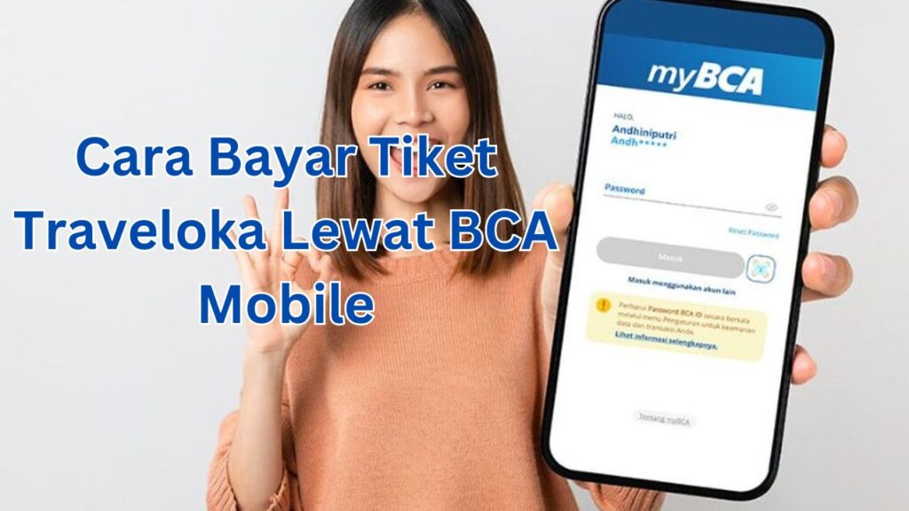 Cara Bayar Tiket Traveloka Lewat BCA Mobile