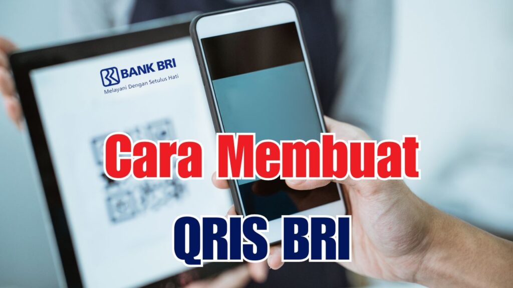 Cara Membuat QRIS BRI