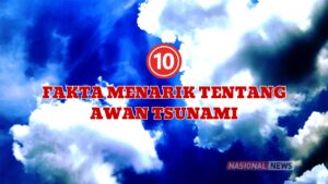 fakta menarik tentang awan tsunami