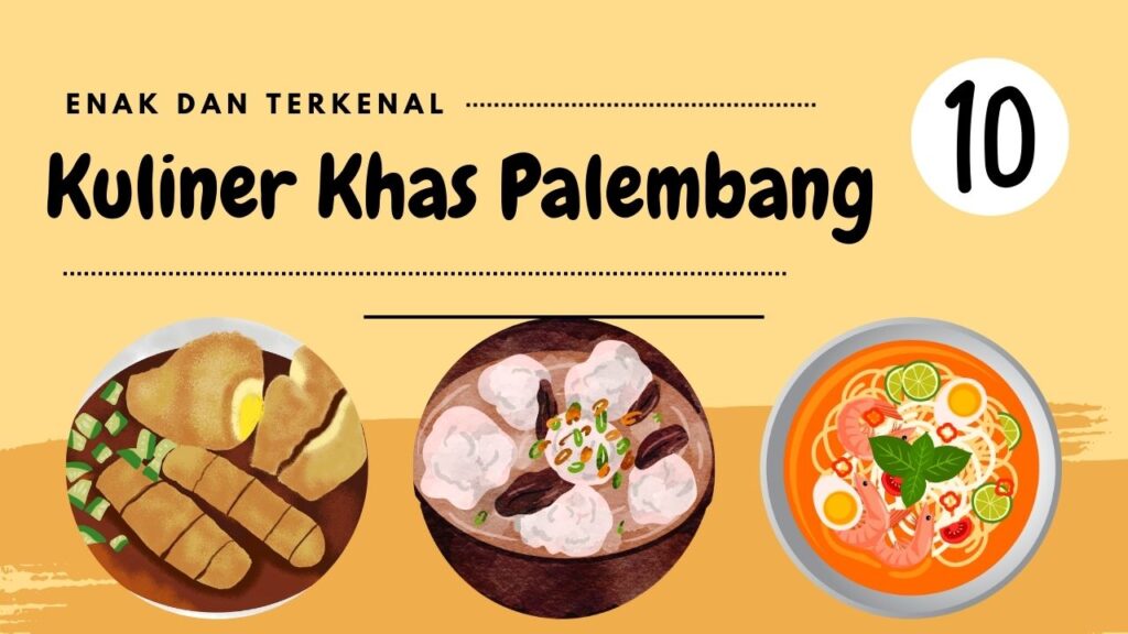 10 Kuliner Khas Palembang Sumatera Selatan Yang Wajib Dicoba.