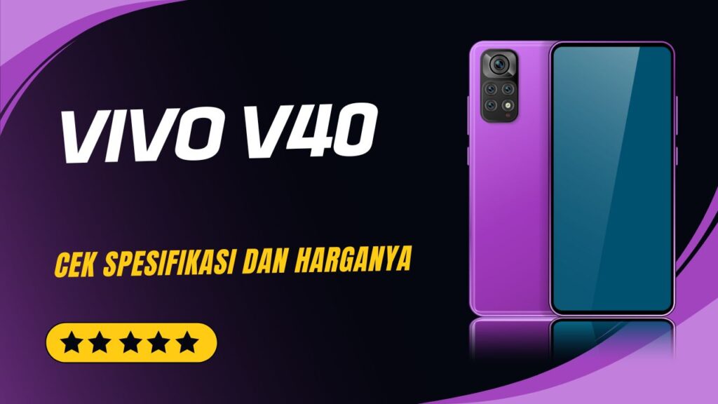 vivo v40 spesifikasi dan harga