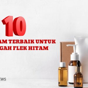 Sunscreen Terbaik untuk Mencegah Munculnya Flek Hitam di Wajah