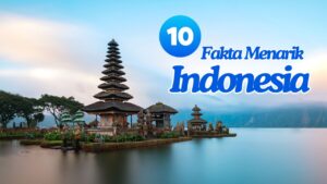 fakta menarik tentang Indonesia